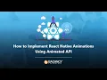 Comprehensive Tutorial to implement React Native Animations