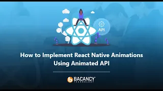 Comprehensive Tutorial to implement React Native Animations