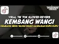 Download Lagu DJ KEMBANG WANGI || KEMBANG SENG WANGI NGGO SANDARAN KUPU KUPU VIRAL TERBARU ENAKEUN