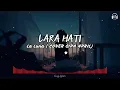 Download Lagu Lara Hati - La Luna ( Cover Sipa April ) | Lirik Lagu HQ | Ku coba tersenyum saat kau pergi