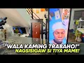Download Lagu WALA KAMING TRABAHO!!!NAGSISIGAW SI TIYA MAME!