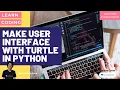 Make User Interface With Turtle in Python Ishan Sharma Creative Corner