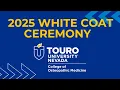Touro University Nevada White Coat Ceremony 2025 - College of Osteopathic Medicine