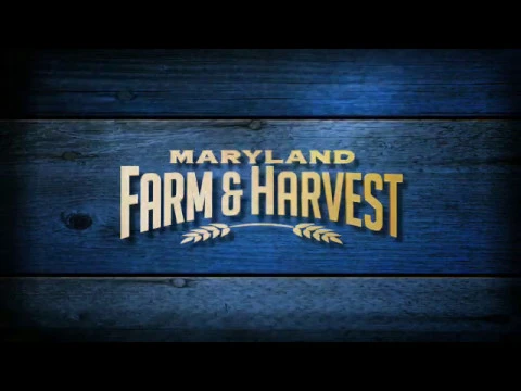 NEW SEASON of Maryland Farm and Harvest! - Nov. 12th, 2019