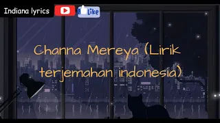 Download Channa Mereya (lirik terjemahan indonesia) MP3