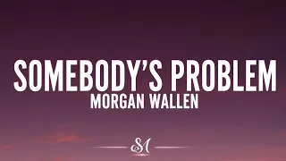 morgan wallen somebodys problem lyric video 
