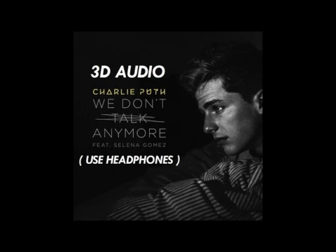 Download MP3 [3D AUDIO] We Don't Talk Anymore Download Audio!!