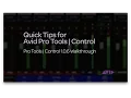 Quick Tips for Pro Tools Control - Pro Tools Control 1 0 6 Walkthrough