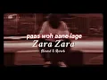Paas woh aane lage zara zara | slowed and reverb song ❤️ #slowedandreverb