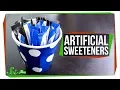 Are Artificial Sweeteners Bad For You