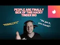 People are finally sick of this hacky tinder bio