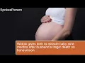 Widow gives birth to miracle baby nine months after husband s tragic death on honeymoon