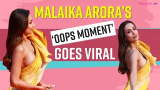 Malaika Arora Suffers A Major Wardrobe Malfunction| Malaika Arora Oops Moment Goes Viral