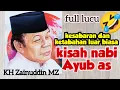 Lagu Ceramah KH ZAINUDDIN MZ full lucu 🤣 _ Kesabaran dan ketabahan Luar biasa nabi Ayub As
