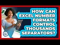 How Can Excel Number Formats Control Thousands Separators - Docs and Sheets Pro