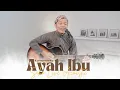 Lagu AYAH IBU - KARENAMEREKA | COVER BY SIHO LIVE ACOUSTIC