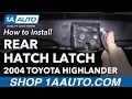 How to Replace Rear Hatch Door Latch 00-07 Toyota Highlander