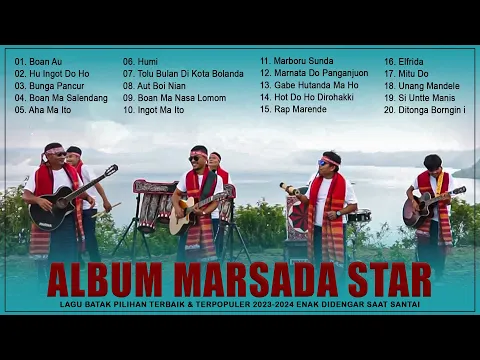 Download MP3 MARSADA STAR FULL ALBUM - BOAN AU, HUINGOT DO HO - LAGU BATAK TERBAIK \u0026 TERPOPULER 2023