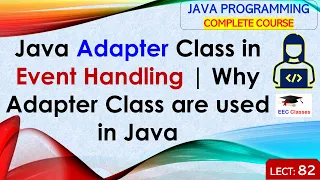 L82 Java Adapter Class in Event Handling Why Adapter Class are used in Java Java Lectures Hindi