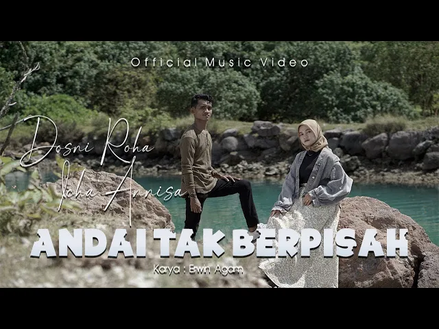 Download MP3 Dosni Roha Ft. Icha Annisa - Andai Tak Berpisah (Official Music Video)