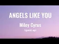 Lagu Angels like you - Miley Cyrus (speed up) video lyrics