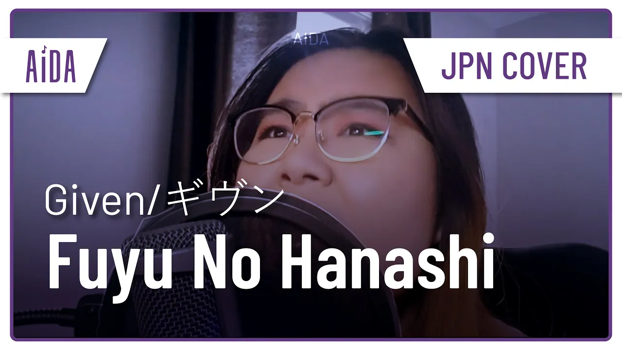 JPN Cover : Given - Fuyu no Hanashi (EP 9 Mafuyu's Song)【AIDA】