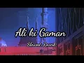 Download Lagu ALI KI GAMAN |SLOWED+REVERB #beautiful #nasheed #islamic#trending #love #viral #gajol