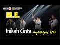 Download Lagu ME ~ Inikah Cinta (1998, song with lyrics, by Request)