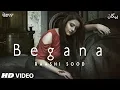 Download Lagu Raashi Sood: Begana (Full Song) Navi Ferozepurwala | Harley Josan | Latest Punjabi Songs 2018