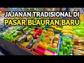 Lagu BORONG JAJANAN TRADISIONAL DI PASAR BLAURAN BARU SURABAYA 【4K】