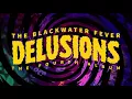 The Blackwater Fever - Undone
