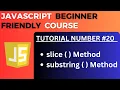 Mastering slice and substring method in JavaScript JavaScript Tutorial-20 for Beginners