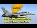 Download Lagu PANAS JET TEMPUR PAKISTAN TIBA TIBA MENYERANG IBU KOTA AFGANISTAN