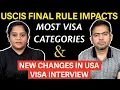 BREAKING USCIS Final Rule Hits Most Visas New US Visa Interview Changes