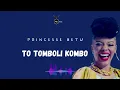 Princesse BETU  -  To Tomboli Kombo
