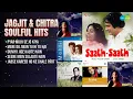 जगजीत-चित्रा: रूहानी ग़ज़लें | Jagjit Singh Songs | Pyar Mujh Se Jo Kiya