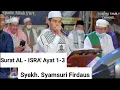 Download Lagu ( Q.S Al-isra' : ayat 1 - 3 ) || Qori' internasional || Qori' Indonesia || Syamsuri Firdaus