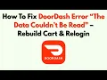 How To Fix DoorDash Error The Data Couldn t Be Read - Rebuild Cart Relogin