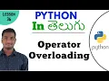 Operator Overloading in python in Telugu Learn Python in Telugu Lesson - 36