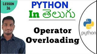 Operator Overloading in python in Telugu Learn Python in Telugu Lesson - 36