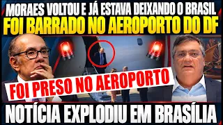 💥BOMBA! MORAES FOI PEGO NO AEROPORTO! GILMAR MENDES E DINO SUMIRAM! VEJA ANTES QUE SAIA DO AR!