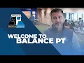 WELCOME TO BALANCE PHYSICAL THERAPY Balance Physical Therapy