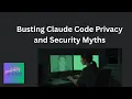 Busting Claude Code Privacy Security Myths