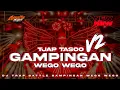 Lagu DJ WEGO WEGO V2 TJAP TASOO BATTLE GAMPINGAN