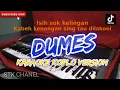 Download Lagu DUMES (ISEH SOK KELINGAN) KARAOKE DANGDUT KOPLO STK CHANEL