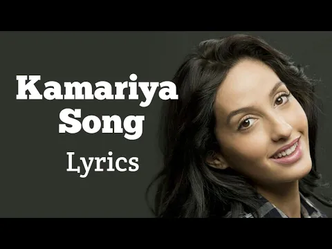 Download MP3 KAMARIYA LYRICS – Stree Item Song | Nora Fatehi