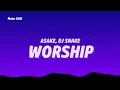 Asake, Dj Snake - Worship (Lyrics)