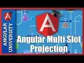 Learn Angular Multi Slot Content Projection