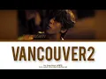 BIG Naughty- 'Vancouver 2' lyrics (서동현- 'Vancouver 2' 가사) (Color Coded lyrics)