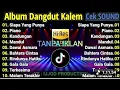 Lagu CEK SOUND DANGDUT KALEM - ALBUM PILIHAN 2025 || DANGDUT SLOW 2025 COCOK UNTUK NEMANI NGOPI ANDA 💃💃💃
